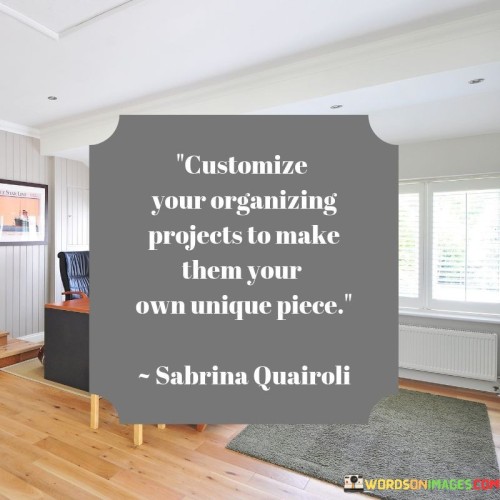 Customize-Your-Organizing-Projects-To-Make-Them-Your-Own-Quote.jpeg