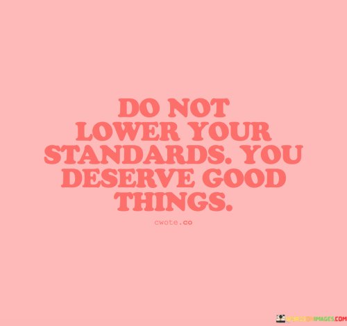 Do-Not-Lower-Your-Standards-Quote