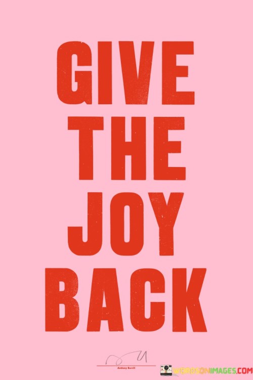 Give-The-Joy-Back-Quote.jpeg