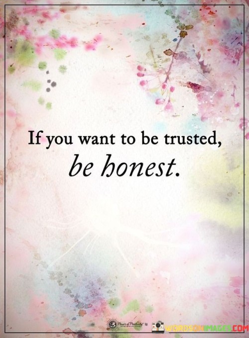 If You Want To Be Trusted Be Honest Quotes