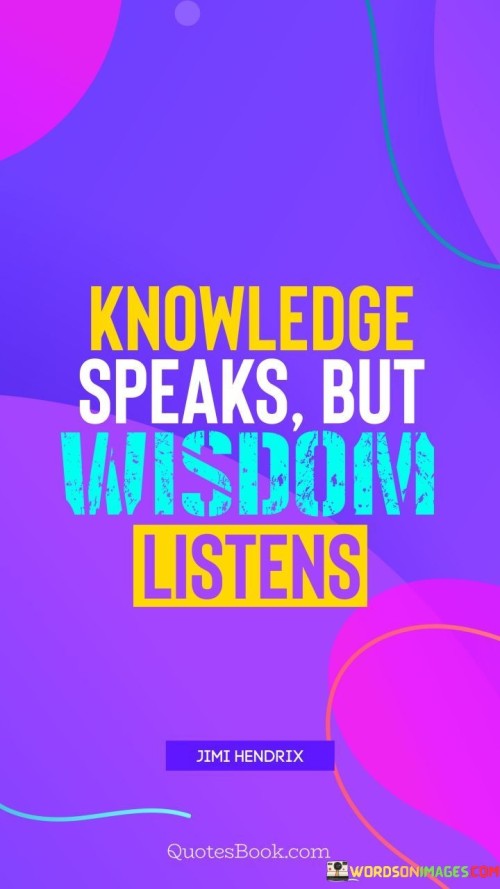 Knowledge-Speaks-But-Wisdom-Listens-Quote.jpeg