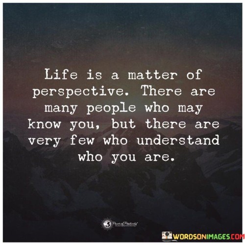 Life Is A Matter Of Perspective Quote