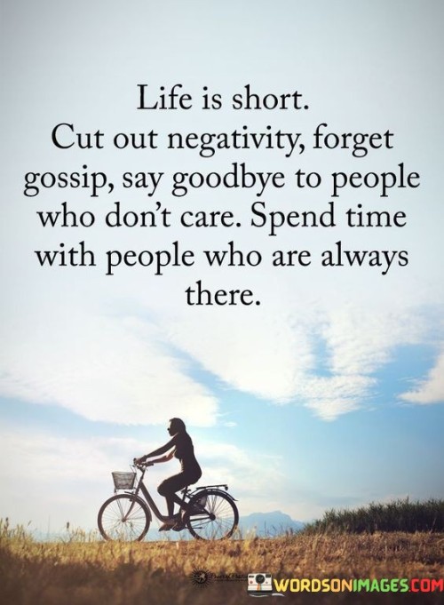 Life-Is-Short-Cut-Out-Negativity-Forget-Gossip-Quotes.jpeg