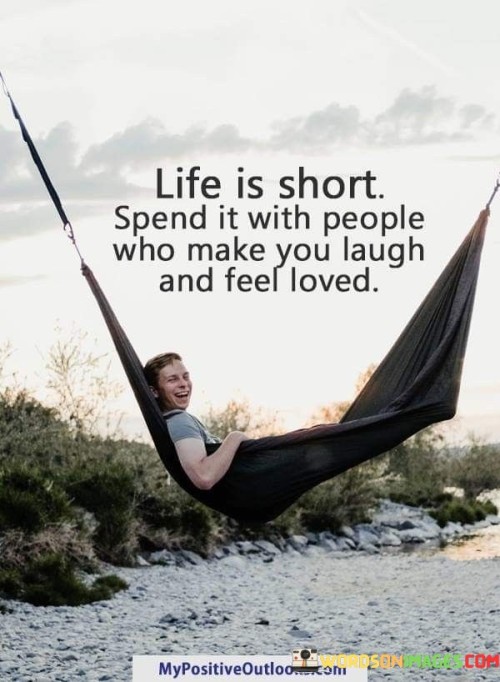 Life Is Short Spend It With People Quote