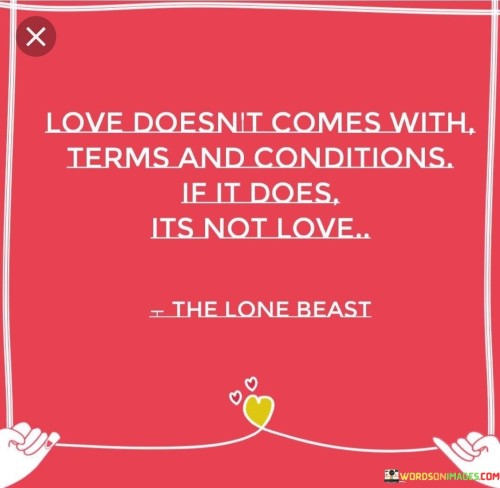 Love Doesnt Comes With Terms And Conditions Quote