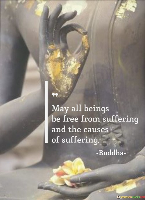 May-All-Being-Be-Free-From-Suffering-And-The-Causes-Of-Suffering-Quotes.jpeg