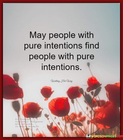 May-People-With-Pure-Intentions-Find-People-With-Pure-Intentions-Quote.jpeg