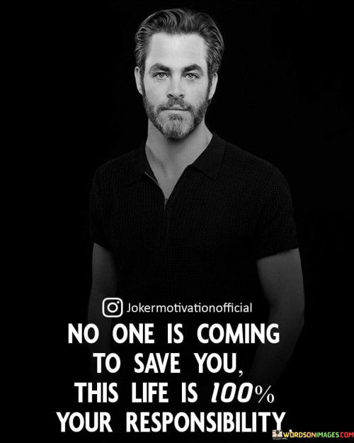 No One Is Coming To Save You Quote