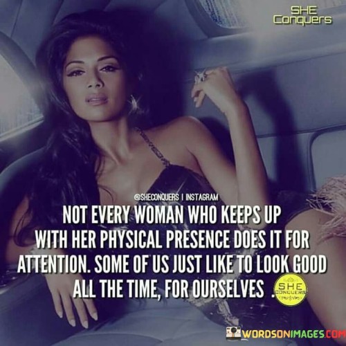 Not-Every-Woman-Keeps-Up-With-Her-Physical-Does-It-For-Attention-Quotes.jpeg