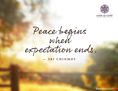 Peace-Begins-When-Expectation-Ends-Quotes.jpeg