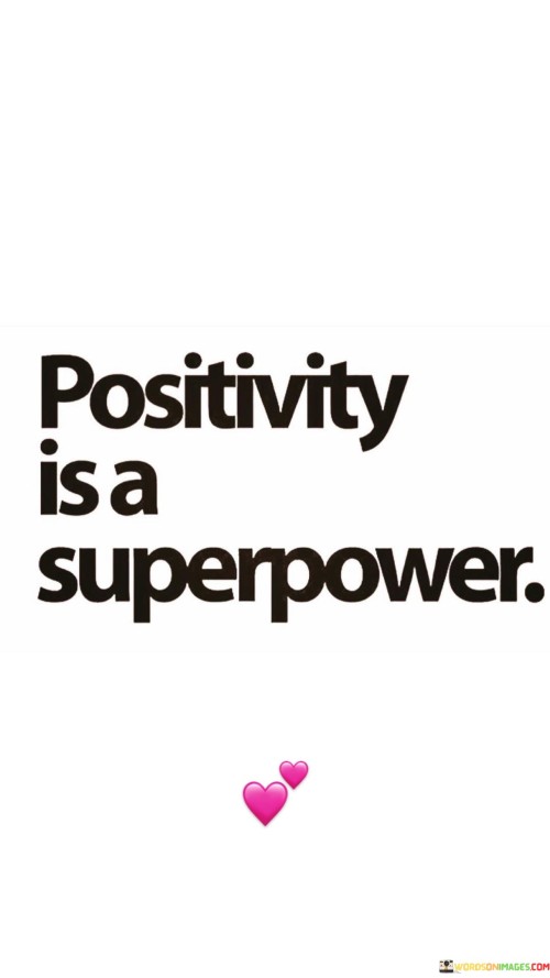 Positivity Is A Superpower Quote