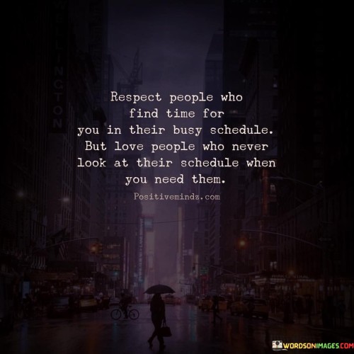 Respect People Who Find Time For You Quote