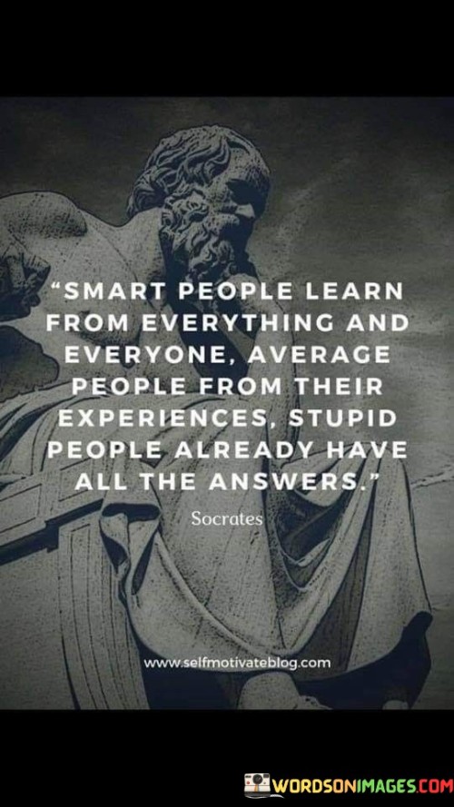 Smart-People-Learn-From-Everything-And-Everyone-Quote.jpeg