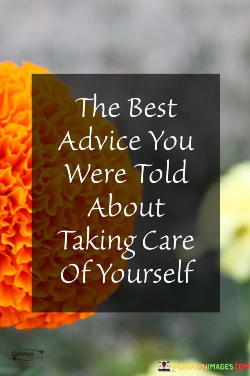 The Best Advice You Were Told About Taking Care Quote