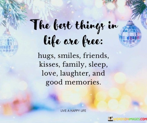 The Best Things In Life Are Free Quote