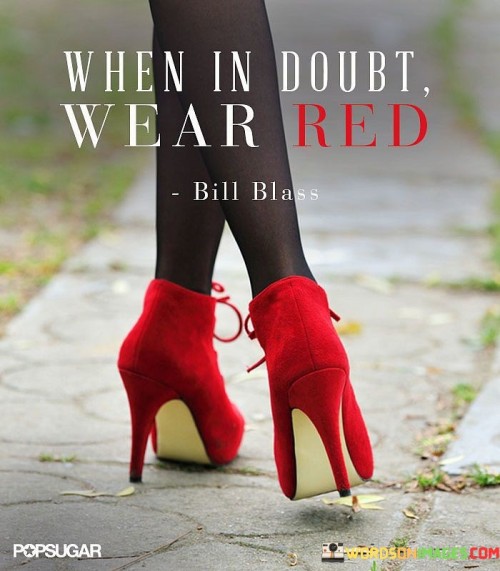 When In Doubt Wear Red Quote