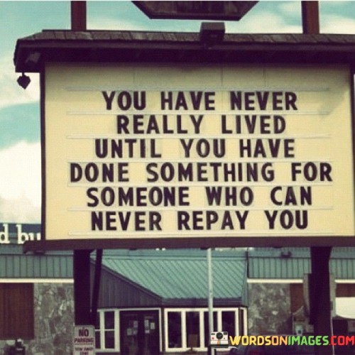 You Have Never Really Lived Until You Have Done Something Quote