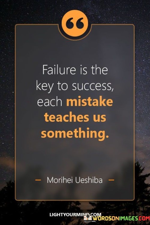 Failure-Is-The-Key-To-Success-Each-Mistake-Teaches-Us-Something-Quote.jpeg