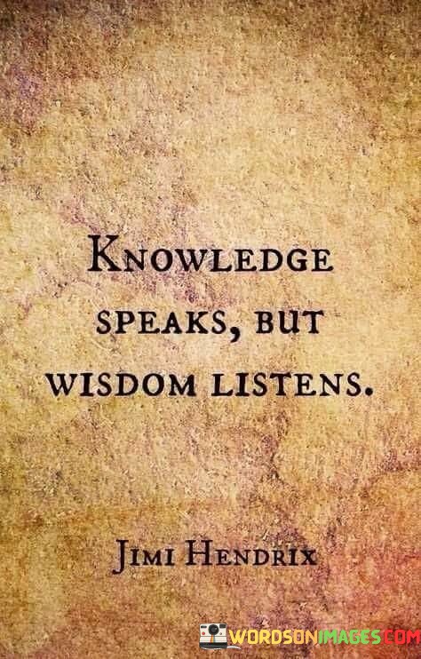 Knowledge-Speaks-But-Wisdom-Listens-Quote.jpeg