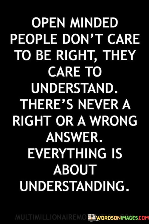 Open-Minded-People-Dont-Care-To-Be-Eight-They-Care-To-Understand-Quote.jpeg