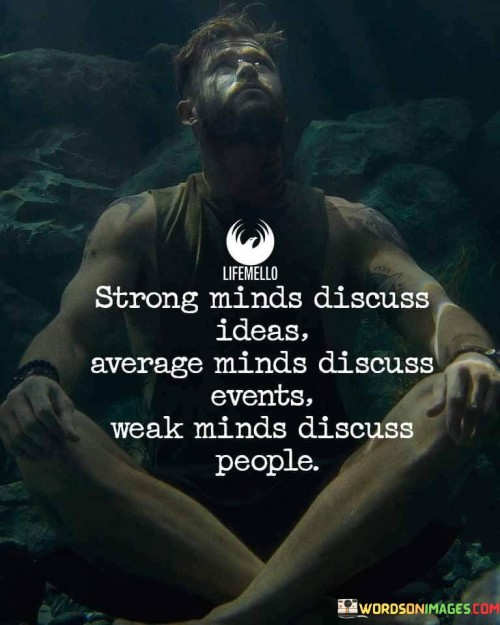 Strong-Minds-Discuss-Idea-Average-Minds-Siscuss-Events-Quote.jpeg