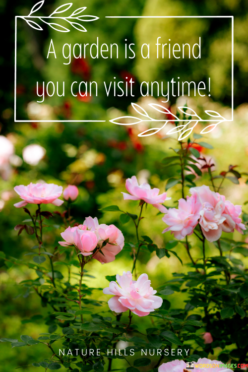 A-Garden-Is-Friend-You-Can-Visit-Anytime-Quotes