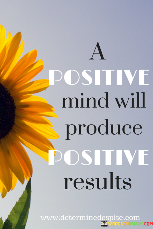 A-Positive-Mind-Will-Produce-Positive-Results-Quotes.png