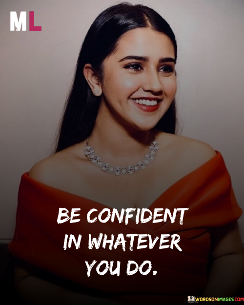Be-Confident-In-Whatever-You-Do-Quotess