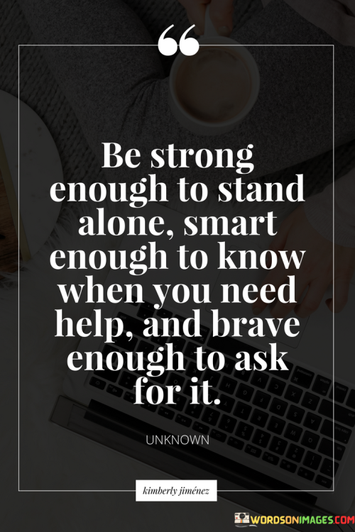 Be-Strong-Enough-To-Stand-Smart-Enough-To-Know-Quotes.png