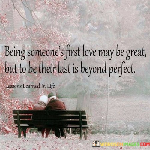 Being Someones First Love May Be Great Quotes