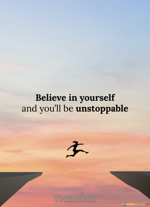 Believe-In-Yourself-And-Youll-Be-Unstoppable-Quotes
