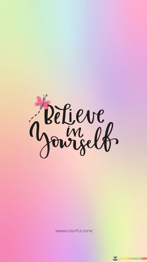 Believe In Yourself Quotess