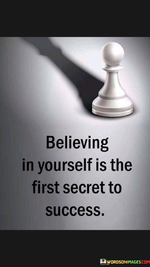 Believing-In-Yourself-Is-The-First-Secret-To-Success-Quotess.jpeg