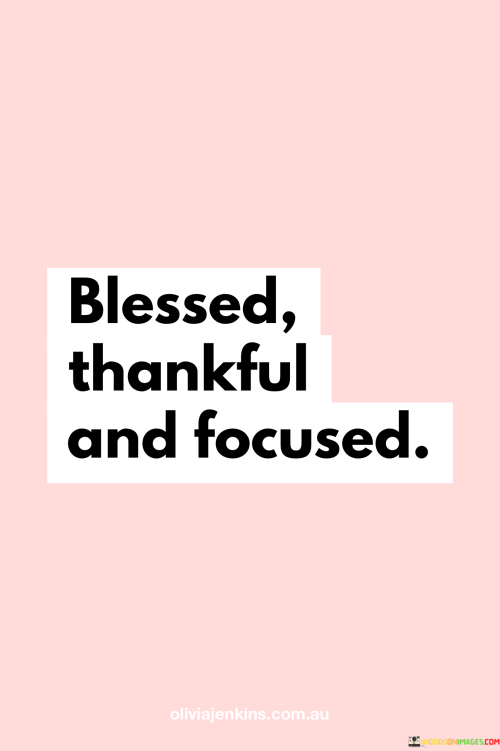 Blessed-Thankful-And-Focused-Quotess.png