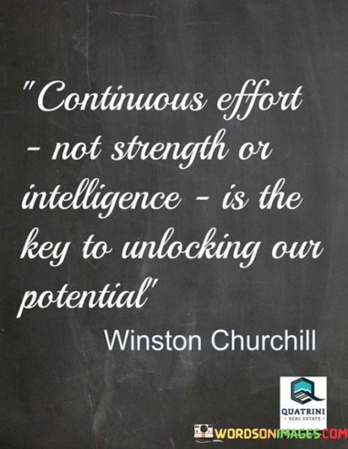 Continous-Effort-Is-The-Key-To-Unlock-Potential-Quotes.jpeg