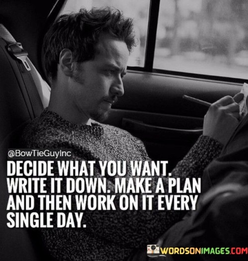 Decide What You Want Write It Down Quotes