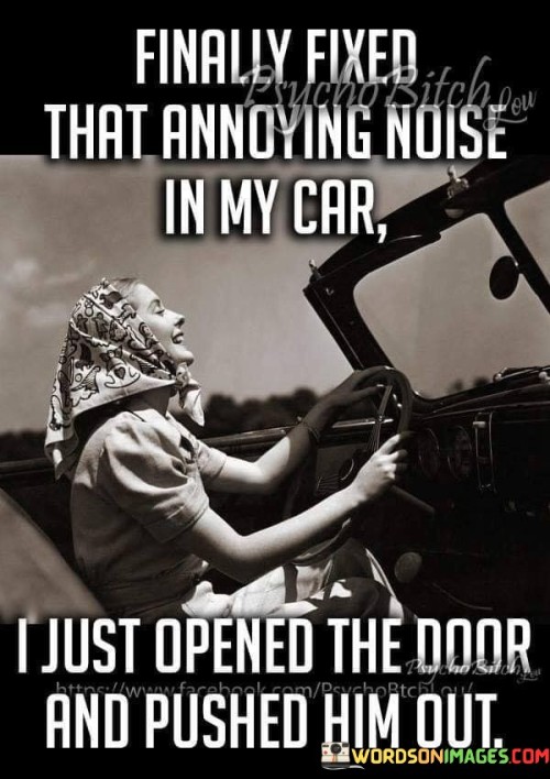 Finally Fixed That Annoying Noise In My Car Quotes