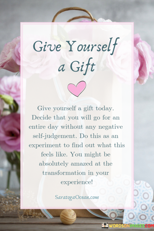 Give-Yourself-A-Gift-Today-Quotes.png