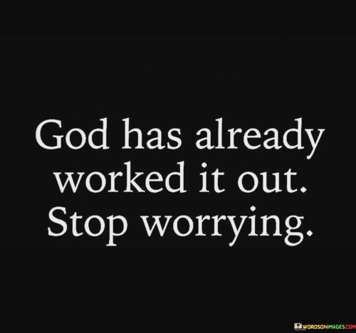 God Has Already Worked It Out Quotes