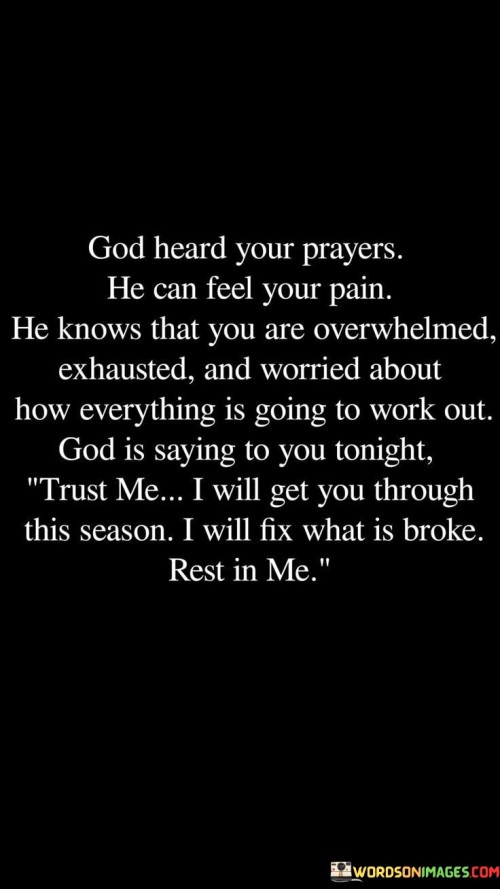 God Heard Your Prayers He Can Feel Your Pain Quotes