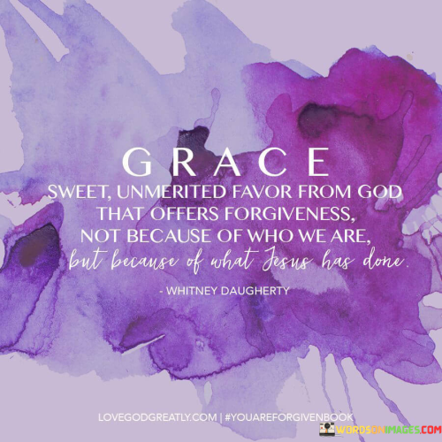 Grace-Sweet-Unmerited-Favor-From-God-Quotes.png