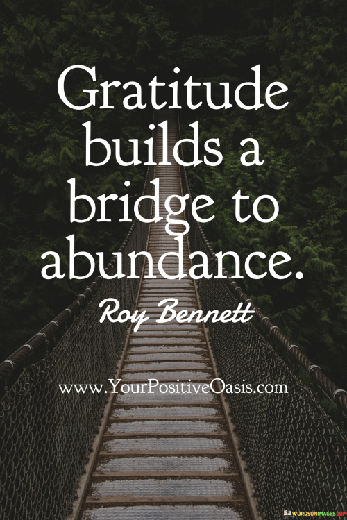 Gratitude-Builds-A-Bridge-To-Abundance-Quotes.png