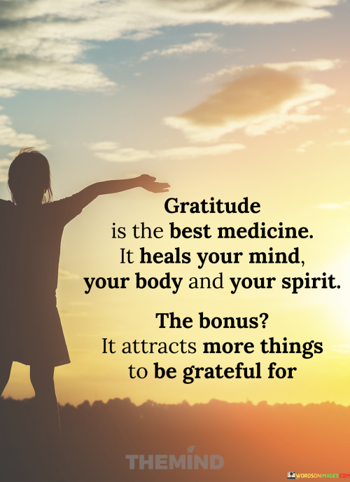 Gratitude-Is-The-Best-Medicine-It-Heals-Your-Mind-Quotes.png