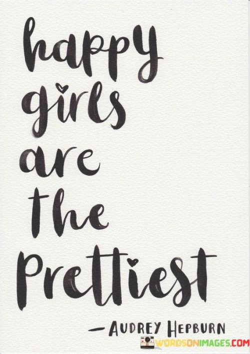 Happy-Girls-Are-The-Prettiest-Quotes.jpeg