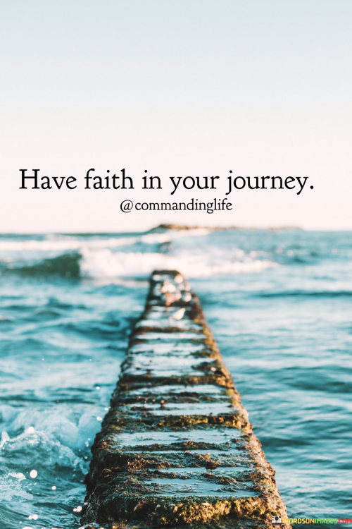 Have-Faith-In-Your-Journey-Quotes.png