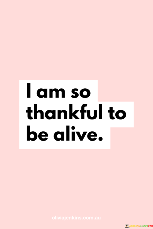 I-Am-So-Thankful-To-Be-Alive-Quotess.png