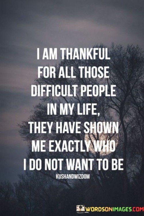 I-Am-Thankful-For-All-Those-Difficult-People-Quotes.jpeg