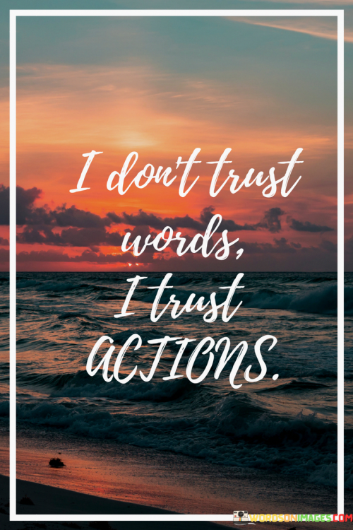 Idont-Trust-Words-Trust-Action-Trust-Quotes.png