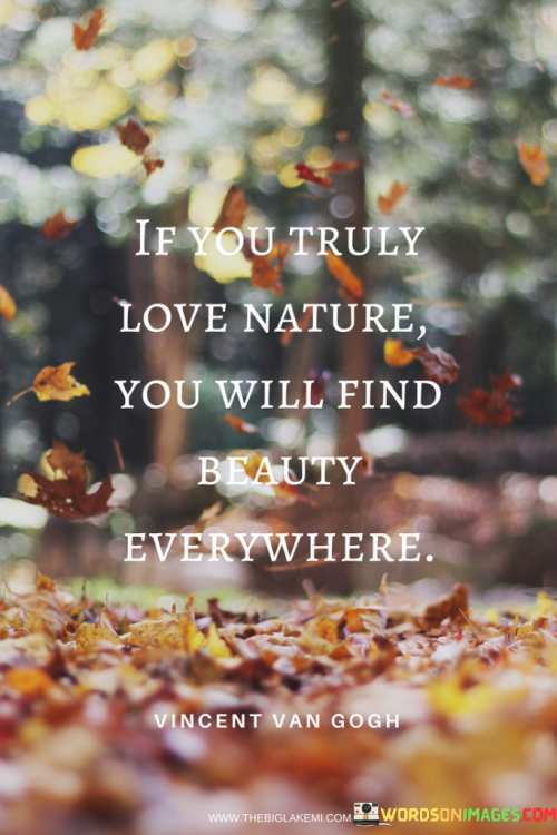 If-You-Truly-Love-Nature-You-Will-Find-Beauty-Quotes.png