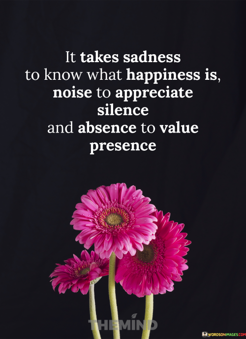 It-Takes-Sadness-To-Know-What-Happiness-Is-Quotes